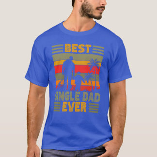 Best Single Dad Ever Lone Parent Father boy T-Shirt