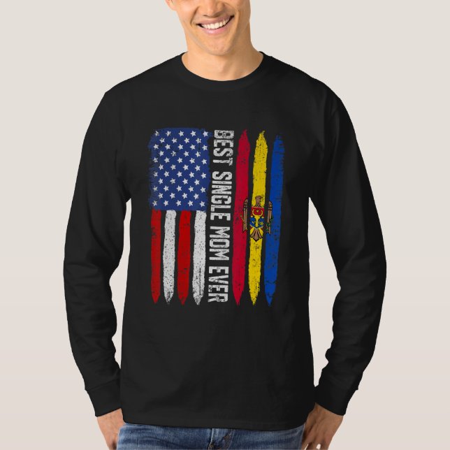 Best Single Mom Ever  Mother's Day Moldova Us Flag T-Shirt (Front)