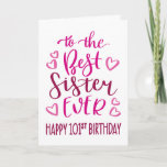 Best Sister Ever 101st Birthday Typography in Pink Card<br><div class="desc">Simple but bold typography in pink tones to wish your Best Sister EVER a Happy 101st Birthday. © Ness Nordberg</div>