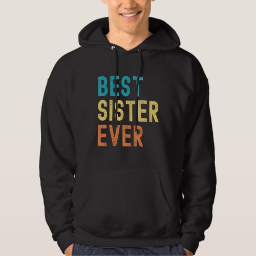 Best Sister Ever 2022  Great  For Special Sisters Hoodie