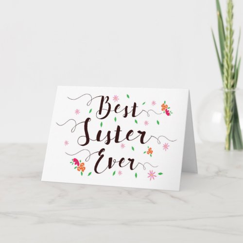 Best Sister Ever Birthday with flowers Card