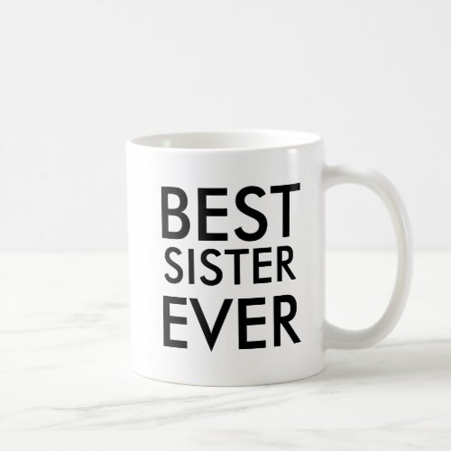 Best Sister Ever  Coffee Mug