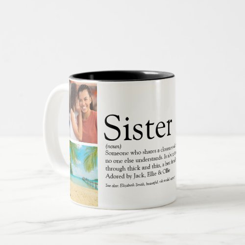 Best Sister Ever Definition 4 Photo Collage Two_Tone Coffee Mug