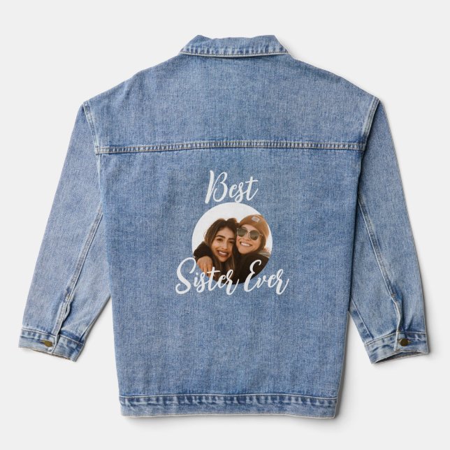 Best Sister Ever Fun Photo Modern Keepsake Denim Jacket (Back)