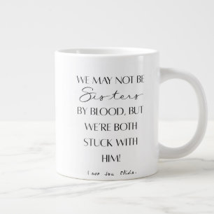 Best sister Ever   funny sister in law gift  Giant Coffee Mug