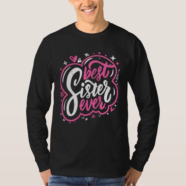 Best Sister Ever Girlfriends Women Girl Sibling Fr T-Shirt (Front)
