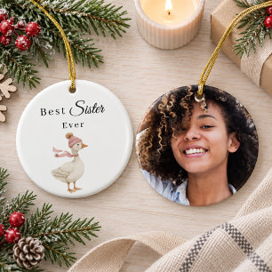 Best Sister Ever Goose Photo Ceramic Ornament