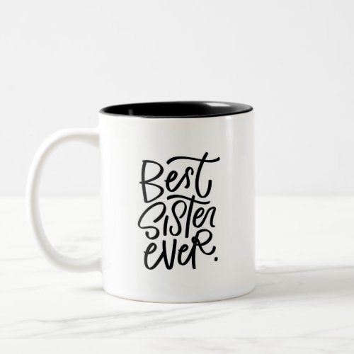 Best Sister Ever Handlettered Two_Tone Coffee Mug