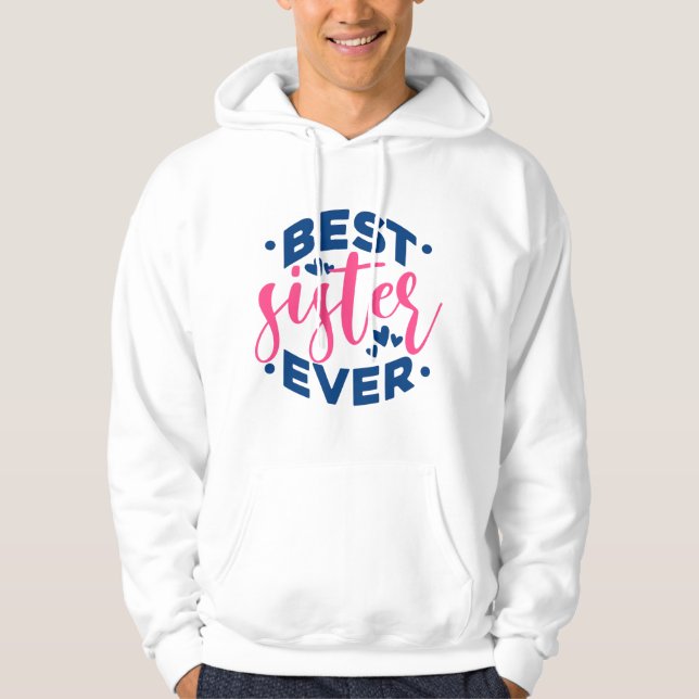 Best Sister Ever Hoodie (Front)