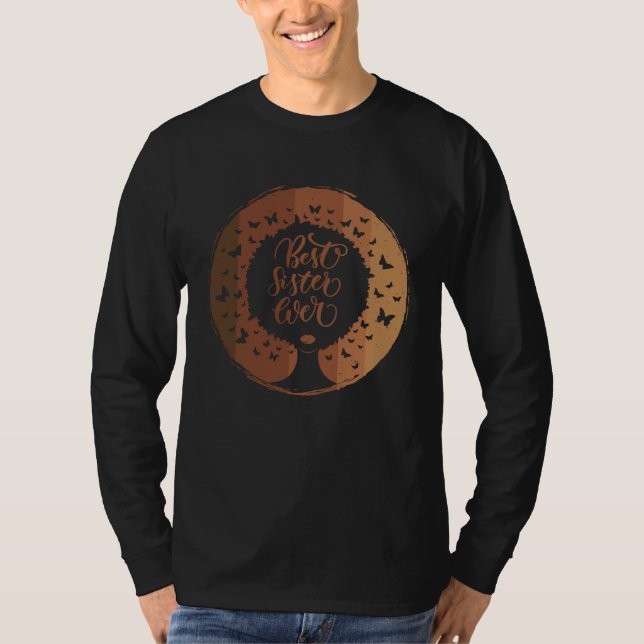 Best Sister Ever Melanin Queen Natural Afro Hair A T-Shirt (Front)