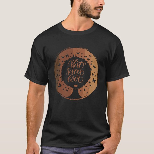 Best Sister Ever Melanin Queen Natural Afro Hair A T-Shirt (Front)