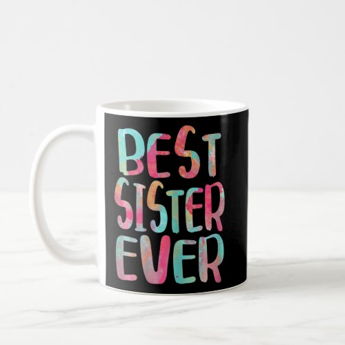 Best Sister Ever  Mothers Day  Coffee Mug