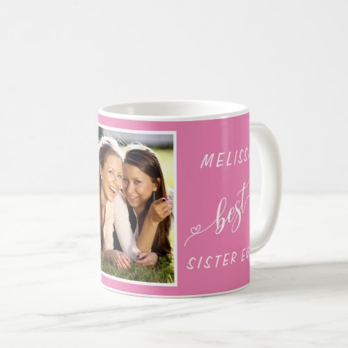 Best Sister Ever Photo Personalized Pink Coffee Mug