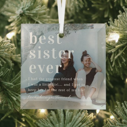 Best Sister Ever  Quote  Photo Gift  Glass Ornament