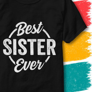 Best Sister Ever Quote Retro Vintage Funny Sister T-Shirt