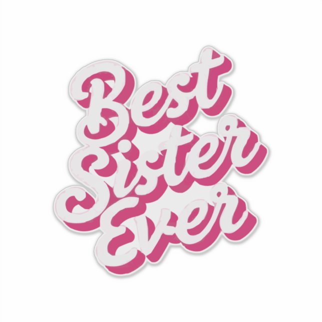 Best Sister Ever Sticker (Front)