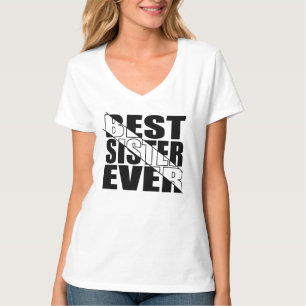 BEST SISTER EVER. T-Shirt