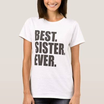Best. Sister. Ever. T-Shirt