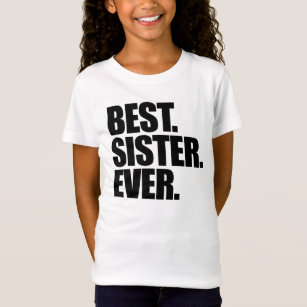 Best Sister Ever T-Shirt