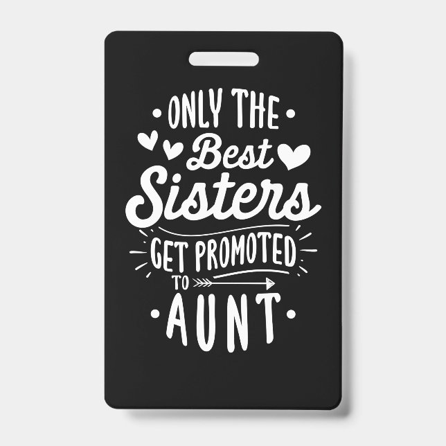 Best Sister Get Promoted To Aunt Badge (Front)