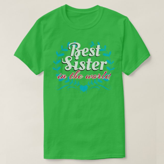 Best Sister In The World  T-Shirt (Design Front)