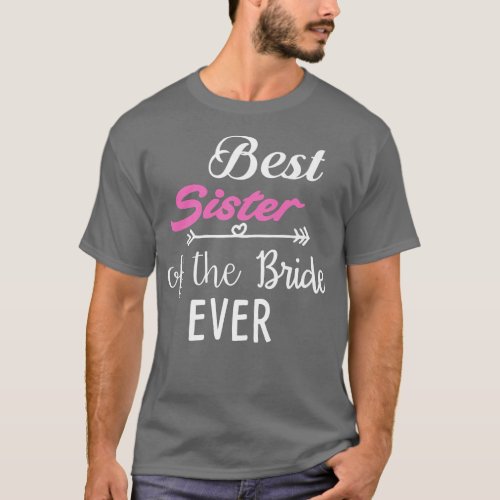 Best Sister Of The Bride Ever  T_Shirt