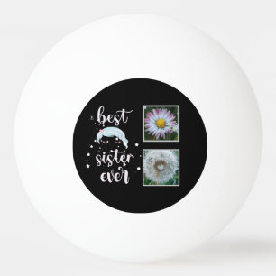 Best Sister Photo Template Ping Pong Ball