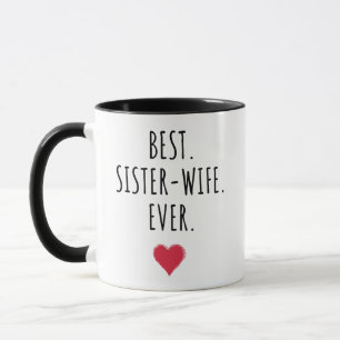 Best Sister Wife Ever Mug