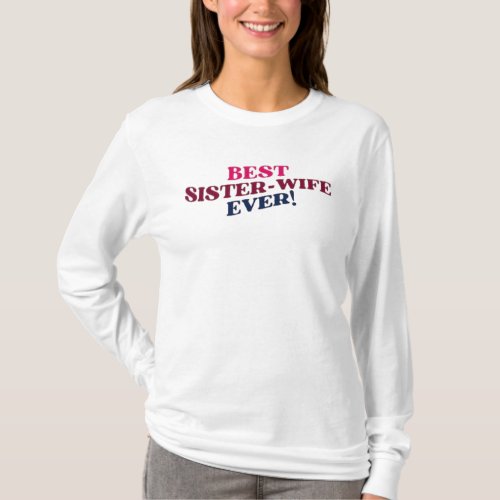 Best Sister Wife T_Shirt