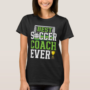 Best Soccer Coach Ever Funny Trainer T-Shirt
