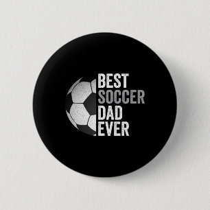 Best Soccer Dad Ever Father&# s Day Soccer  Button