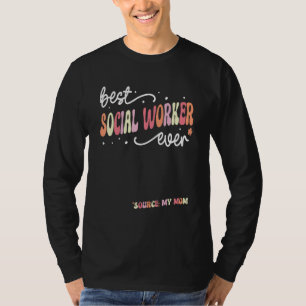Best Social Worker Ever  Social Worker T-Shirt