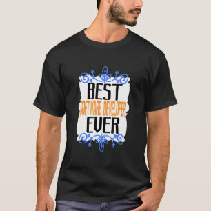 Best Software Developer Ever T-Shirt