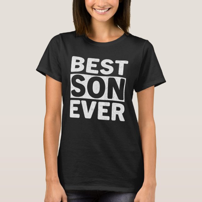 Best Son Ever  Fathers Day Son T-Shirt (Front)