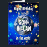 Best Son in Law In The World Birthday Cards<br><div class="desc">Celebrate your son-in-law with a cosmic twist! This card features a breathtaking view of Earth from space,  with the heartfelt message,  "Happy Birthday for the best son-in-law in the world." A perfect way to show how much he means to you—no matter the distance,  he’s always your number one.</div>