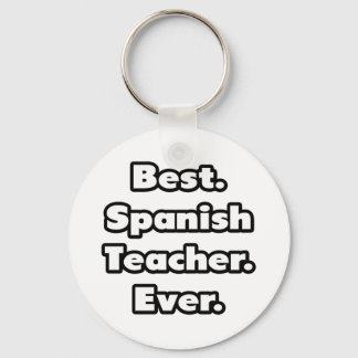Best. Spanish Teacher. Ever. Keychain