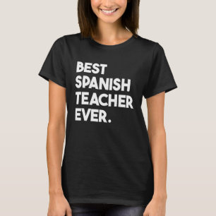 Best Spanish Teacher Ever T-Shirt