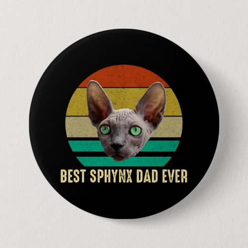 Best Sphynx Dad Ever Cute Funny Hairless Cat Lover Button