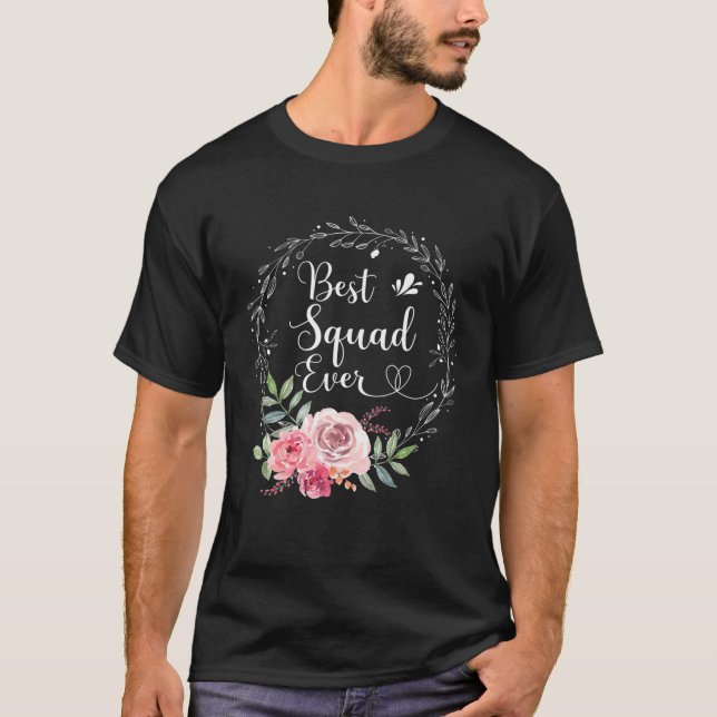 Best Squad Ever Women Flower Decor Squad T-Shirt (Front)