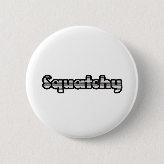 best squatchy on here button (Front)