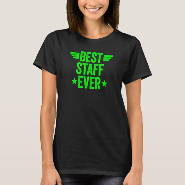 Best Staff Ever 2 T-Shirt (Front)