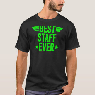 Best Staff Ever 2 T-Shirt
