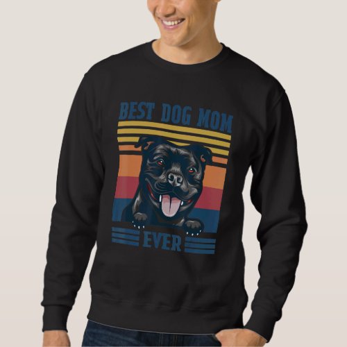 Best Staffordshire Bull Terrier Mom Ever  Dog Mom  Sweatshirt