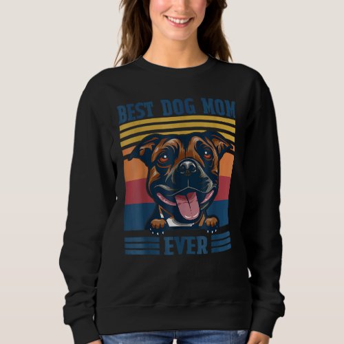 Best Staffordshire Bull Terrier Mom Ever  Dog Mom Sweatshirt