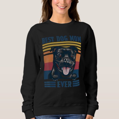 Best Staffordshire Bull Terrier Mom Ever  Dog Mom  Sweatshirt