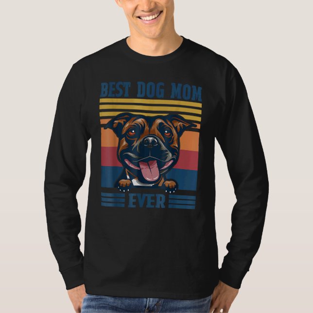 Best Staffordshire Bull Terrier Mom Ever  Dog Mom T-Shirt (Front)