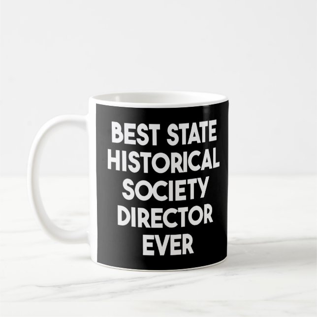 Best State Historical Society Director Ever  Coffee Mug (Left)