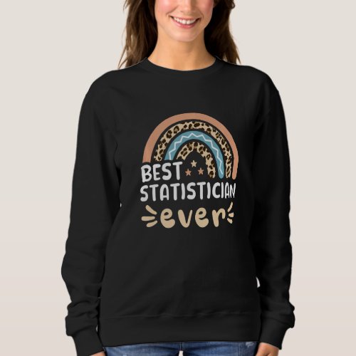 Best Statistician Ever Leopard Rainbow Mom Sweatshirt