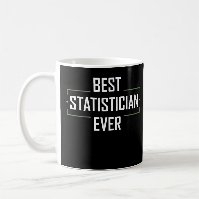 Best Statistician Ever Statistics Funny Apparel Pr Coffee Mug (Left)