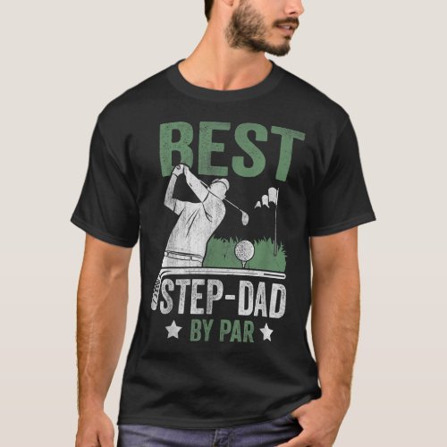 Best Step Dad By Par Fathers Day Golf Gift T_Shirt